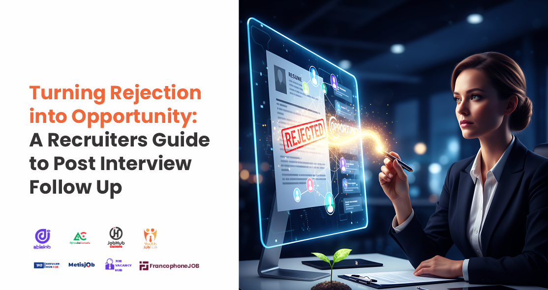 Turning Rejection into Opportunity: A Recruiters Guide to Post Interview Follow Up